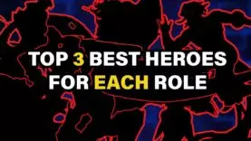 Top 3 Best Heroes For Each Role